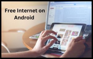 How to Get Free Internet on Android Device Without any Service