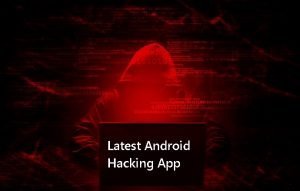 Best Latest Ethical Hacking App For Android Phone