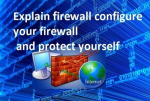 what is firewall and conifure your firewall protect your self 1