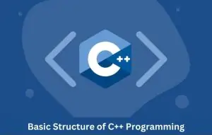 Learn Basic Structure of C++ Programming Language