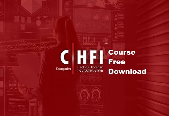 Computer Hacking Forensic Investigator Course Free Download