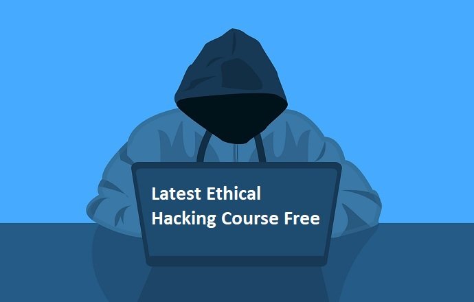 Best Latest Ethical Hacking Course Free