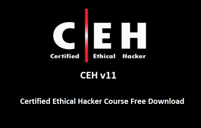 CEH V11 Certified Ethical Hacker Course Free Download
