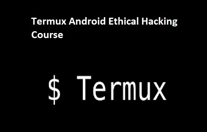 Best Termux Android Ethical Hacking Online Course Free 1 Best Termux Android Ethical Hacking Online Course Free