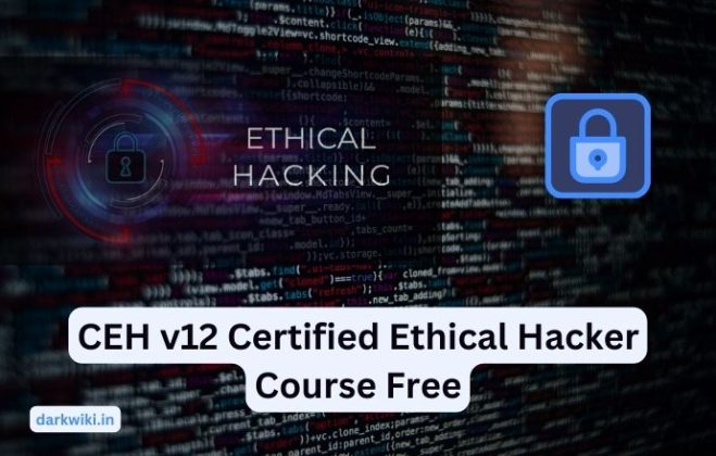 EC Council CEH V12 Certified Ethical Hacker Course Free Download - Darkwiki