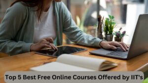 Top 5 Best Free Online Courses Offered by IIT's