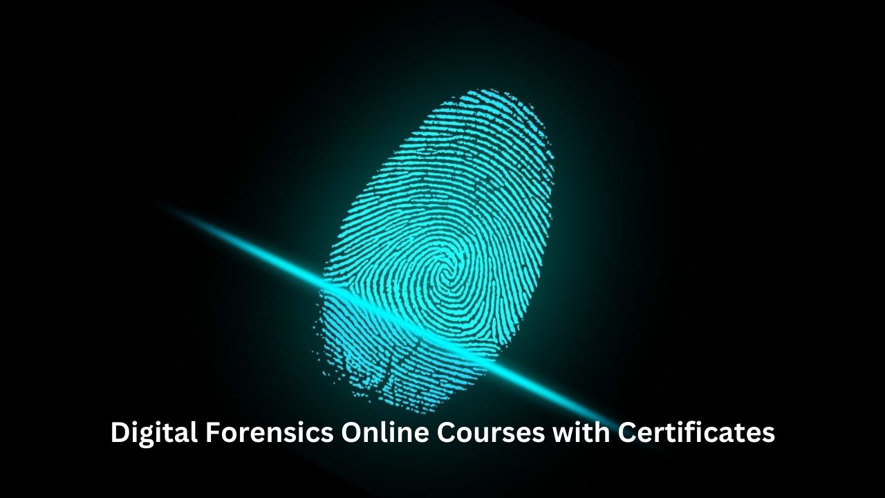 Best Free Digital Forensics Online Courses with Certificates